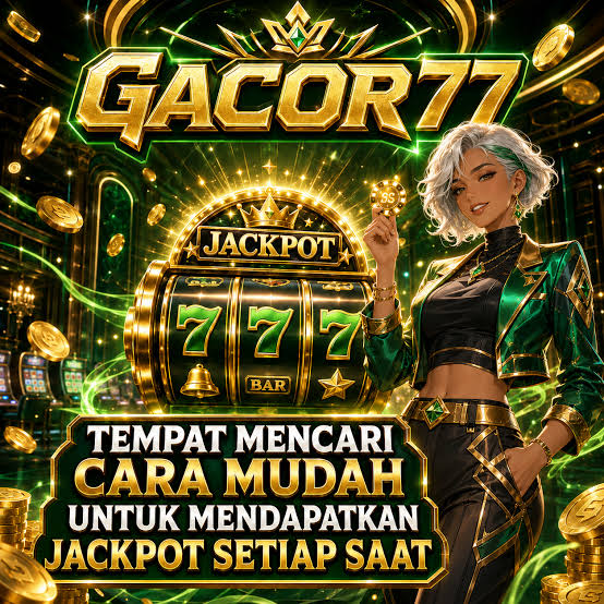 GACOR77 - gacor77 Login Akun Aman Mudah 🎯
